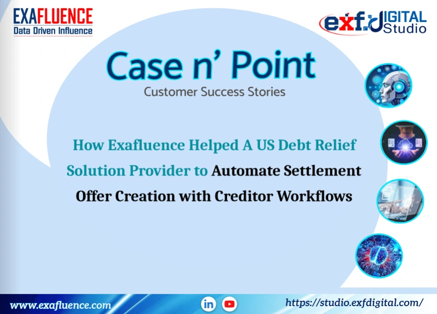 How Exafluence Helped a US-debt relief solution provider to automate settlement offer creation with creditor workfows